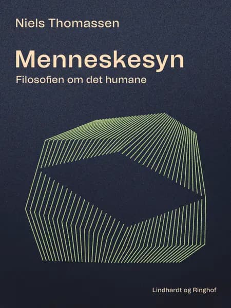 Menneskesyn. Filosofien om det humane af Niels Thomassen