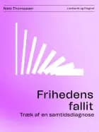 Frihedens fallit. Træk af en samtidsdiagnose