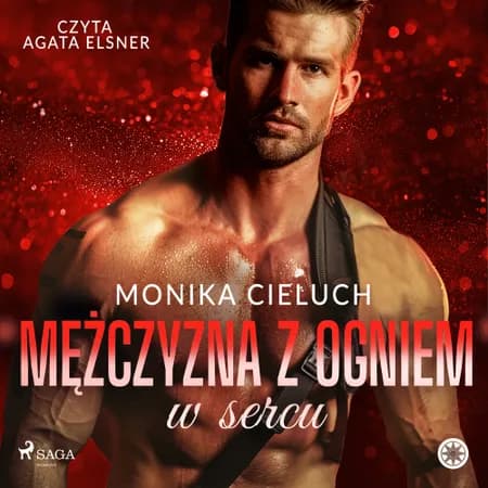 Mężczyzna z ogniem w sercu af Monika Cieluch