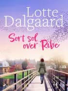 Sort sol over Ribe af Lotte Dalgaard
