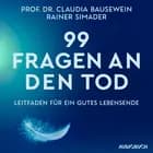 99 Fragen an den Tod af Prof. Dr. Claudia Bausewein og Rainer Simader