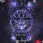 Tenebräe tome 4 : La Colère des ombres af Anna Briac