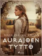 Aurajoen tyttö af Maijaliisa Dieckmann