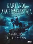 Kartanon aaveratsastaja af Maijaliisa Dieckmann
