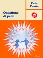 Questione di pelle af Paola Picasso