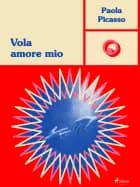 Vola Amore Mio