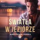 Światła w jeziorze af Małgorzata Lisińska