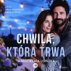 Chwila, która trwa af Małgorzata Lisińska