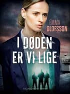 I døden er vi lige af Emma Olofsson