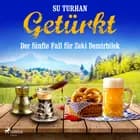 Getürkt: Der fünfte Fall für Zeki Demirbilek af Su Turhan
