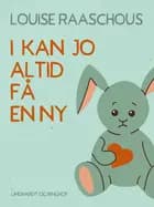I kan jo altid få en ny af Louise Raaschou