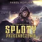 Sploty przeznaczenia af Paweł Kopijer