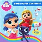 Gry og Regnbueriget: Super duper dansefest