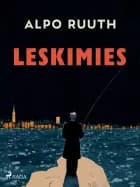 Leskimies af Alpo Ruuth