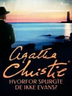 Hvorfor spurgte de ikke Evans? af Agatha Christie