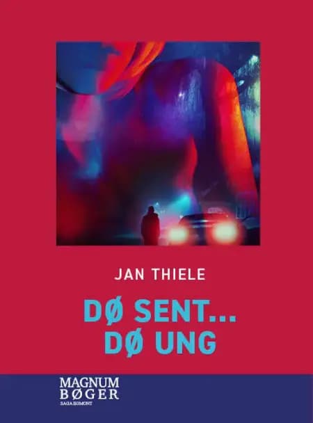 Dø sent ... dø ung af Jan Thiele