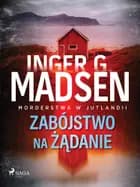 Morderstwa w Jutlandii: Zabójstwo na żądanie