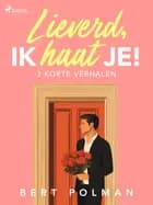 Lieverd, ik haat je!