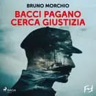 Bacci Pagano cerca giustizia: Nuove indagini per l'investigatore dei carruggi af Bruno Morchio