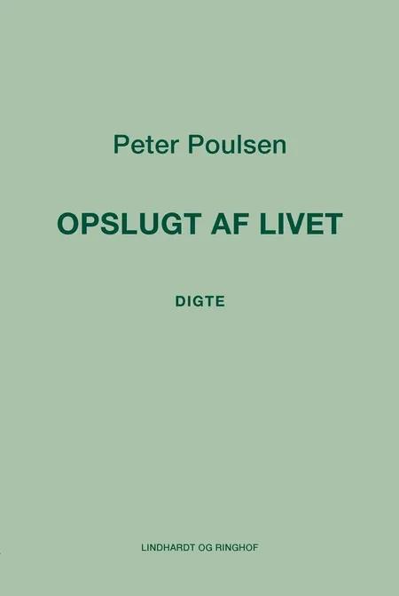 Opslugt af livet af Peter Poulsen