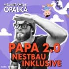 Papa 2.0 - Nestbau inklusive (Teil 3) 