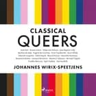 Classical Queers af Johannes Wirix-Speetjens
