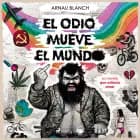 El odio mueve el mundo