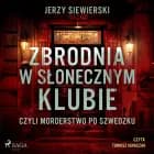 Zbrodnia w Słonecznym Klubie, czyli morderstwo po szwedzku af Jerzy Siewierski