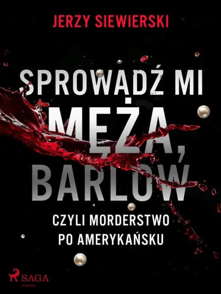 Sprowadź mi męża, Barlow, czyli morderstwo po amerykańsku af Jerzy Siewierski