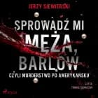 Sprowadź mi męża, Barlow, czyli morderstwo po amerykańsku af Jerzy Siewierski