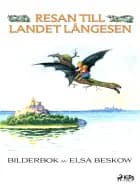 Resan till Landet Längesen af Elsa Beskow