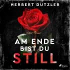 Am Ende bist du still