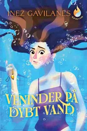 Ild og vand (1) Veninder på dybt vand af Inez Gavilanes