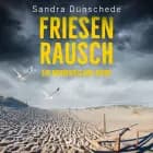 Friesenrausch: Ein Nordfriesland–Krimi (Ein Fall für Thamsen & Co. 16)
