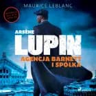 Arsène Lupin. Agencja Barnett i Spółka af Maurice Leblanc