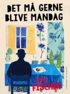 Det må gerne blive mandag