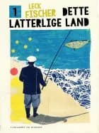 Dette latterlige land 1 af Leck Fischer