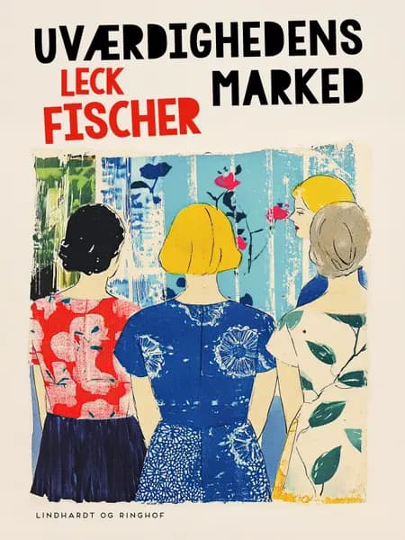 Uværdighedens marked af Leck Fischer