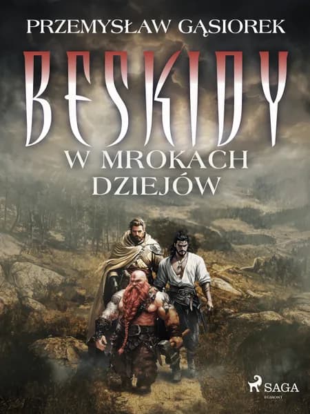 Beskidy w mrokach dziejów af Przemysław Gąsiorek