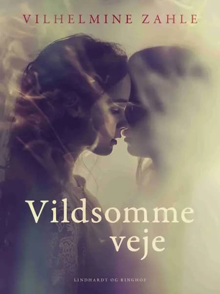 Vildsomme veje af Vilhelmine Zahle