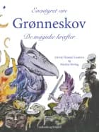 Eventyret om Grønneskov. De magiske kræfter