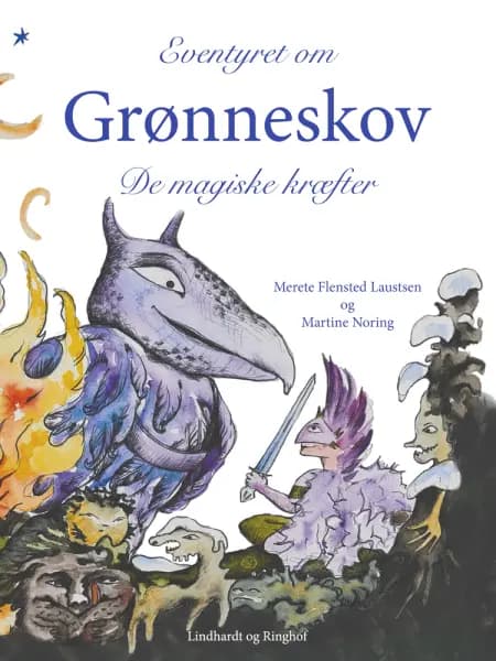 Eventyret om Grønneskov. De magiske kræfter af Merete Flensted Laustsen