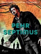 Pehr Septimus af Cai Schaffalitzky de Muckadell