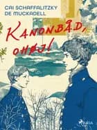 Kanonbåd, ohøj! af Cai Schaffalitzky de Muckadell