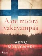Aate miestä väkevämpää