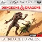 Compilation Dungeons & Dragons 4-6 : La Trilogie du Val Bise af R.A. Salvatore