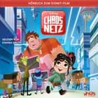 Ralph reichts 2 - Chaos im Netz: Das Original-Hörbuch zum Disney-Film 