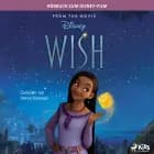 Wish: Das Original Hörbuch zum Disney Film