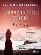Kaipuu - Huippuvuorten yöt 10 af Ellinor Rafaelsen