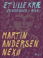 Et lille kræ. Bind 1 af Martin Andersen Nexø